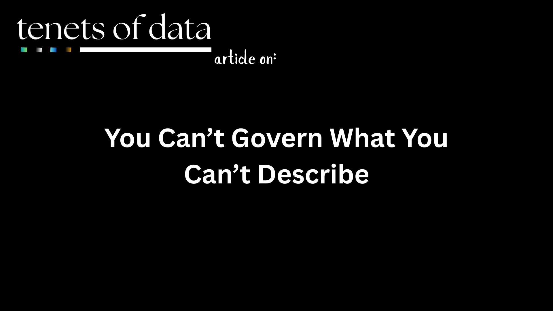You Can’t Govern What You Can’t Describe